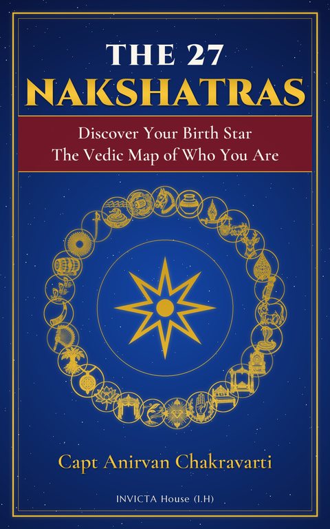 Cover of The 27 Nakshatras by Capt Anirvan Chakravarti: a gold wheel of the 27 star symbols on a night-blue sky